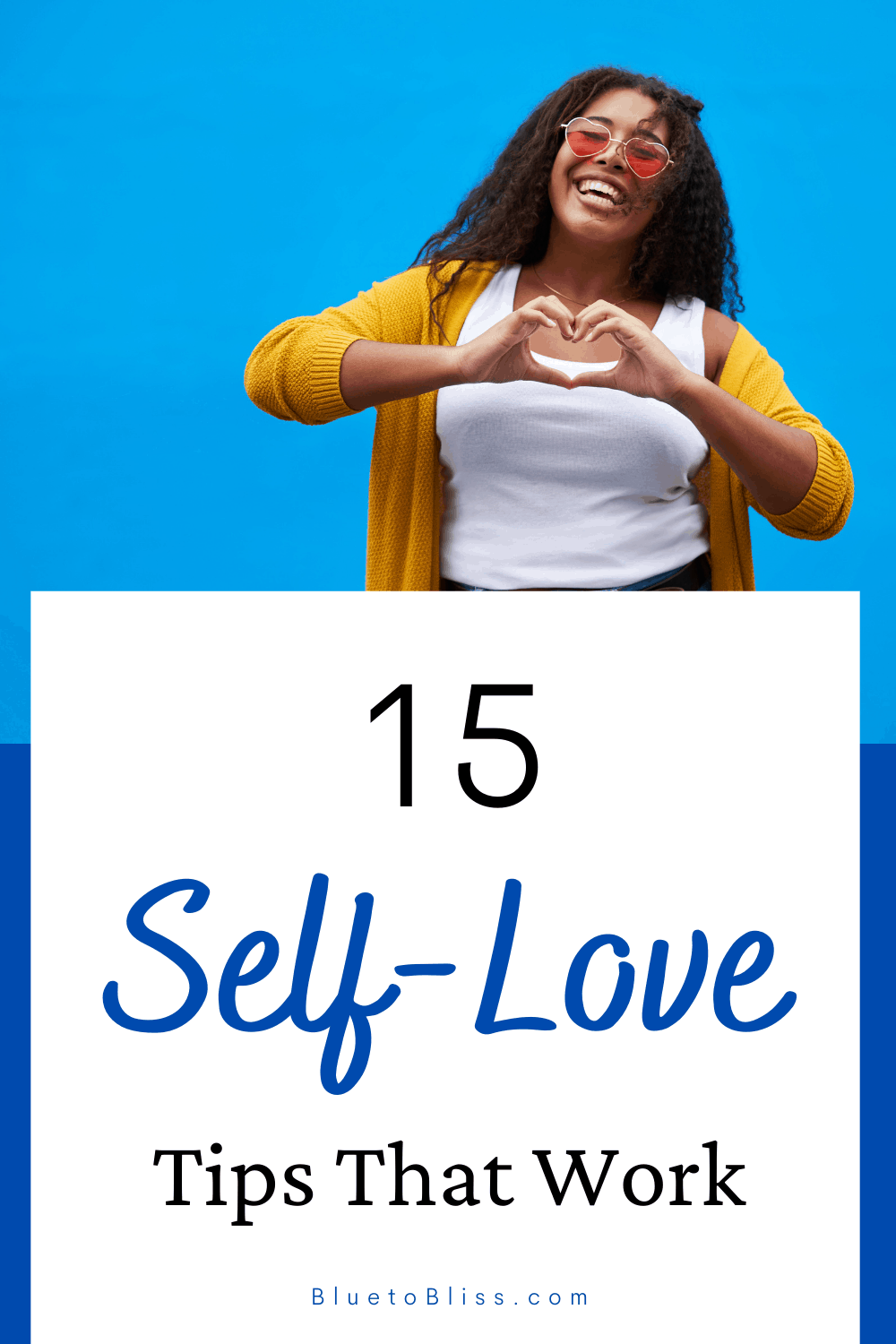 15 Secrets For How to Love Yourself When You Don’t Know How | Blue to Bliss